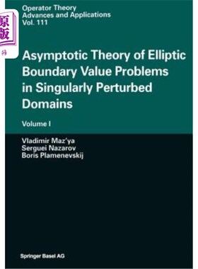 海外直订Asymptotic Theory of Elliptic Boundary Value Problems in Singularly Perturbed Do 奇异摄动区域椭圆边值问题的