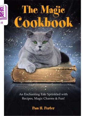 海外直订The Magic Cookbook: An Enchanting Tale Sprinkled with Recipes, Magic Charms & Fu 魔法食谱：一个充满食谱、魔