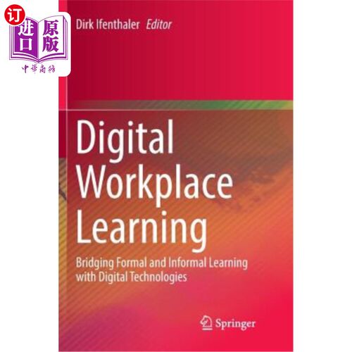 海外直订Digital Workplace Learning: Bridging Formal and Informal Learning with Digital T 数字工作场所学习：将正式和