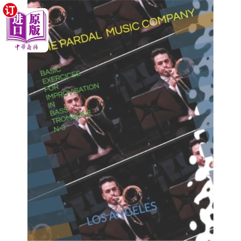 海外直订Basic Exercices for Improvisation in Bass Trombone N-3: Los Angeles 低音长号N-3即兴演奏的基本练习：洛杉矶
