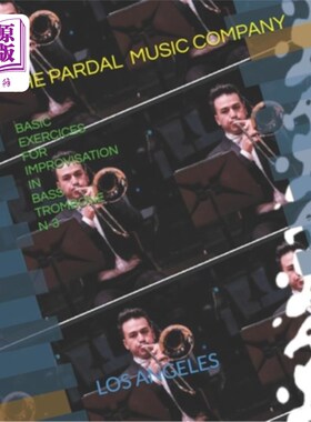 海外直订Basic Exercices for Improvisation in Bass Trombone N-3: Los Angeles 低音长号N-3即兴演奏的基本练习：洛杉矶