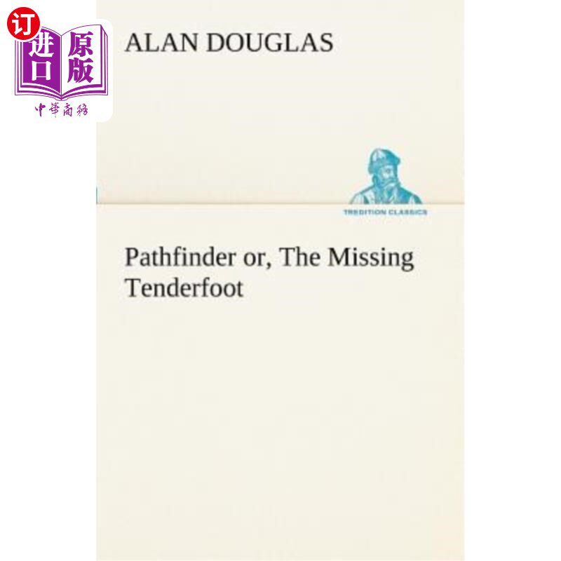 海外直订Pathfinder Or, the Missing Tenderfoot 探路者，或者，失踪的嫩脚