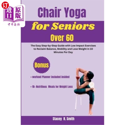 海外直订医药图书Chair Yoga for Seniors Over 60: The Easy Step-by-Step Guide with Low Impact Exer 60岁以上老年人的椅