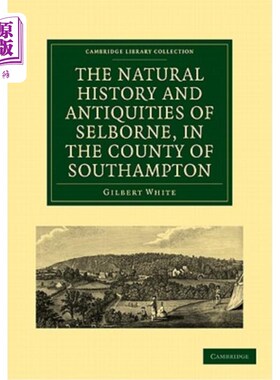 海外直订The Natural History and Antiquities of Selborne, in the County of Southampton 南安普敦郡塞尔伯恩的自然历史
