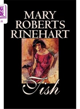 海外直订Tish by Mary Roberts Rinehart, Fiction 玛丽·罗伯茨·莱因哈特著，小说