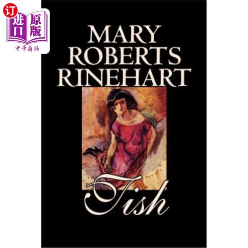 海外直订Tish by Mary Roberts Rinehart, Fiction 玛丽·罗伯茨·莱因哈特著，小说
