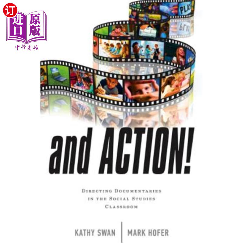 海外直订And Action!: Directing Documentaries in the Social Studies Classroom 还有行动在社会研究课堂上导演纪录片
