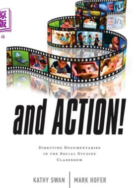 海外直订And Action!: Directing Documentaries in the Social Studies Classroom 还有行动在社会研究课堂上导演纪录片