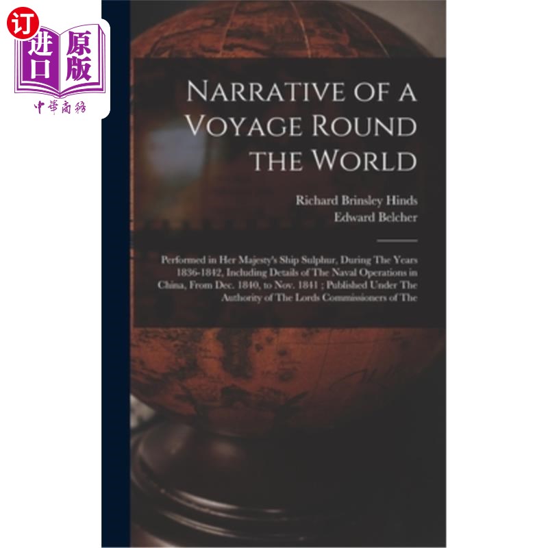 海外直订Narrative of a Voyage Round the World: Performed in Her Majesty's Ship Sulphur,  环球航行的叙述:在女王陛下