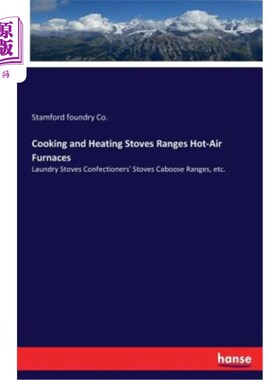 海外直订Cooking and Heating Stoves Ranges Hot-Air Furnaces 烹饪和加热炉系列热风炉