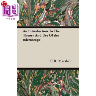 Use 理论和使用简介 显微镜 Microscope and Theory the Introduction 海外直订An