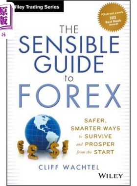 预售 明智的外汇指南:从一开始就以更安全、更聪明的方式生存和繁荣 The Sensible Guide To Forex Cliff Wachtel 英文原版 中商原