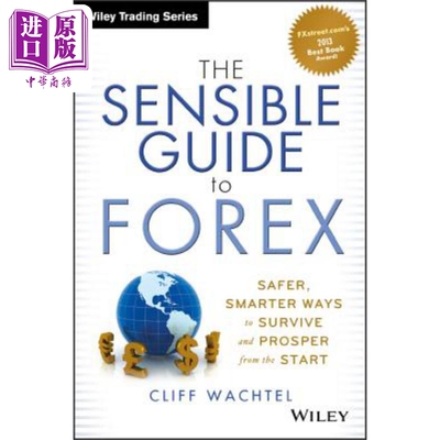 预售 明智的外汇指南:从一开始就以更安全、更聪明的方式生存和繁荣 The Sensible Guide To Forex Cliff Wachtel 英文原版 中商原