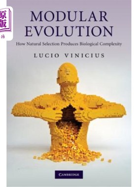 海外直订Modular Evolution: How Natural Selection Produces Biological Complexity 模块化进化：自然选择如何产生生物复杂性