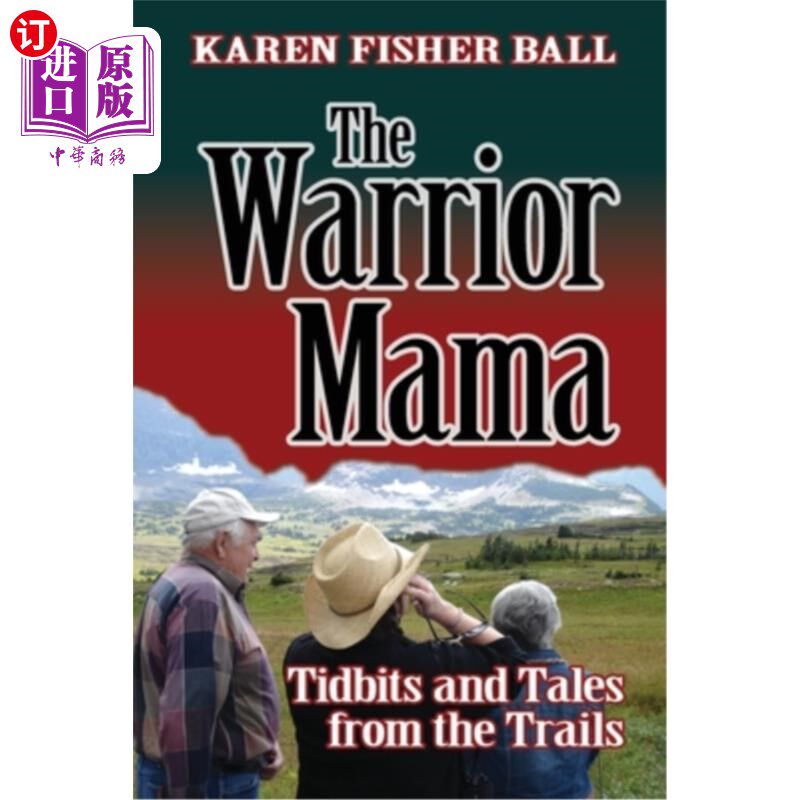 海外直订The Warrior Mama: Tidbits and Tales from the Trails 战士妈妈:小道趣闻和故事