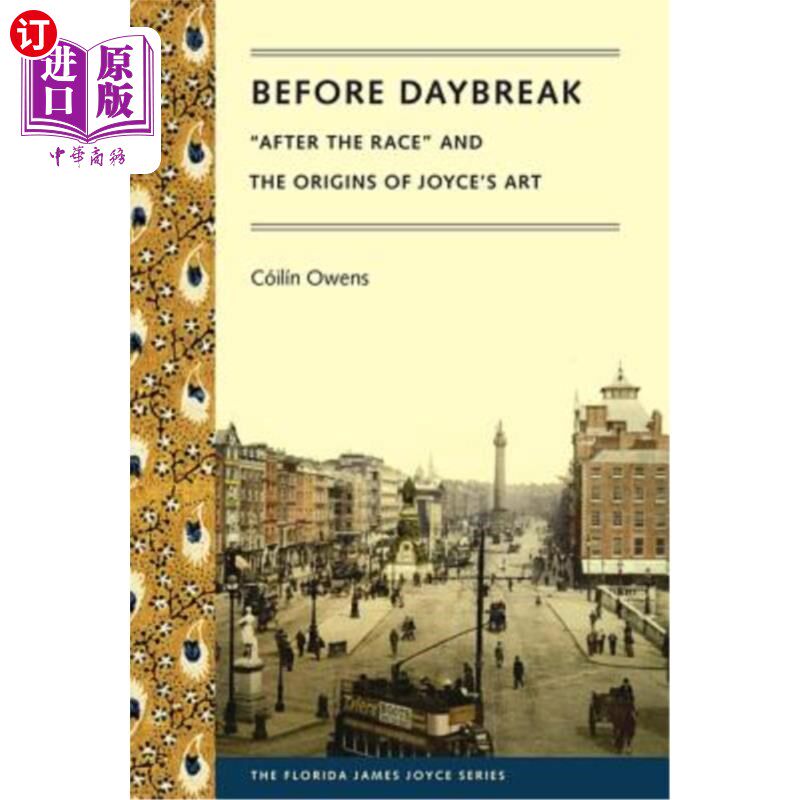 海外直订Before Daybreak: "after the Race" and the Origins of Joyce's Art 黎明之前:“种族之后”与乔伊斯艺术的起源