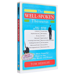 英语口语词库 The Well-Spoken Thesaurus: The Most Powerful Ways to Say Everyday Words and Phrases 善于辞令的辞典