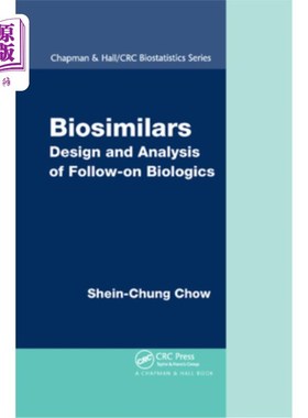 海外直订Biosimilars: Design and Analysis of Follow-On Biologics 生物仿制药:后续生物制剂的设计与分析