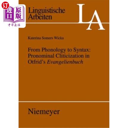 海外直订From Phonology to Syntax: Pronominal Cliticization in Otfrid's Evangelienbuch 从语音到句法：奥特弗里德《福