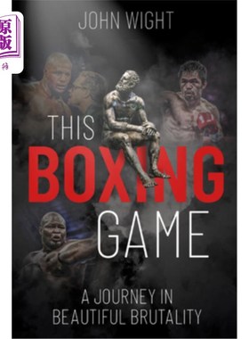 海外直订This Boxing Game: A Study in Beautiful Brutality 这个拳击游戏:美丽的野蛮研究