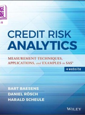 海外直订Credit Risk Analytics: Measurement Techniques, Applications, and Examples in SAS 信用风险分析:SAS中的测量技