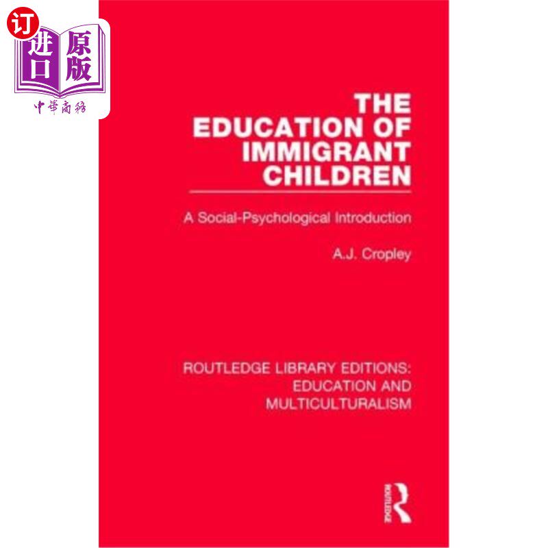 海外直订The Education of Immigrant Children: A Social-Psychological Introduction 移民儿童的教育:社会心理学导论