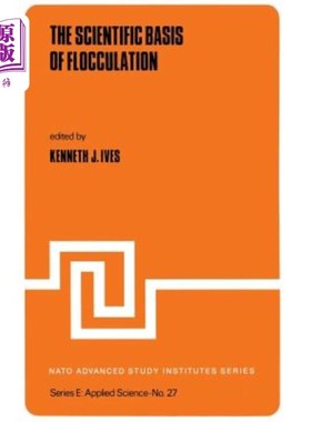 海外直订The Scientific Basis of Flocculation 絮凝的科学基础
