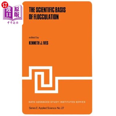 海外直订The Scientific Basis of Flocculation 絮凝的科学基础