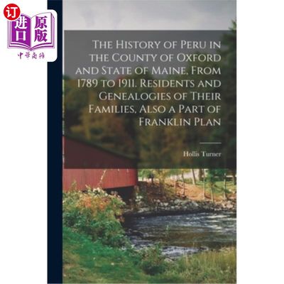 海外直订The History of Peru in the County of Oxford and State of Maine, From 1789 to 191 牛津县和缅因州的秘鲁历史，