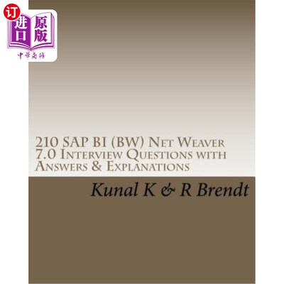 海外直订210 SAP BI (BW) Net Weaver 7.0 Interview Questions with Answers & Explanations 210 SAP BI（B
