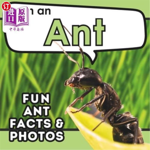 海外直订I am an Ant: A Children's Book with Fun and Educational Animal Facts with Real P 我是一只蚂蚁：一本儿童读物