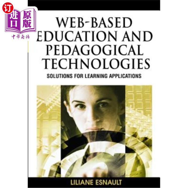 海外直订Web-Based Education and Pedagogical Technologies: Solutions for Learning Applica 基于的教育和教学技术: