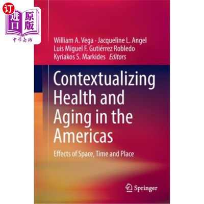 海外直订Contextualizing Health and Aging in the Americas: Effects of Space, Time and Pla 美洲的健康和老龄化:空间、