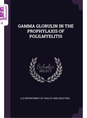 海外直订医药图书Gamma Globulin in the Prophylaxis of Polilmyelitis 丙种球蛋白在预防脊髓灰质炎中的应用