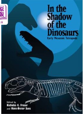 海外直订In the Shadow of the Dinosaurs: Early Mesozoic Tetrapods