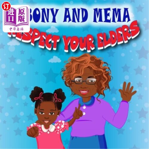 海外直订Ebony And Mema: Respect Your Elders 乌木和妈妈：尊重长辈