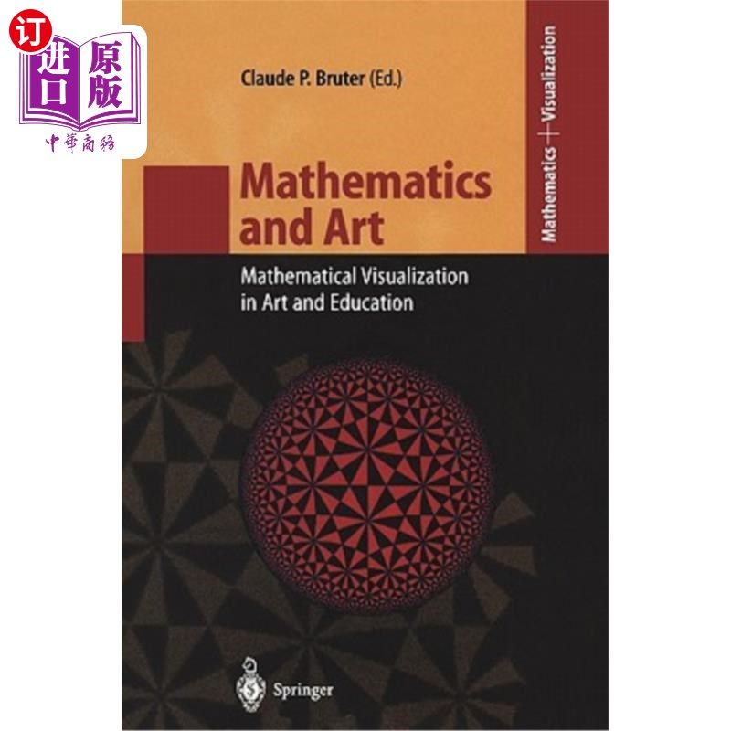 海外直订Mathematics and Art: Mathematical Visualization in Art and Education 数学与艺术：艺术与教育中的数学形象化