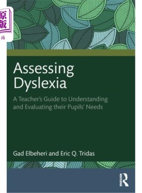 海外直订Assessing Dyslexia: A Teacher's Guide to Understanding and Evaluating their Pupi 评估阅读障碍:理解和评估学