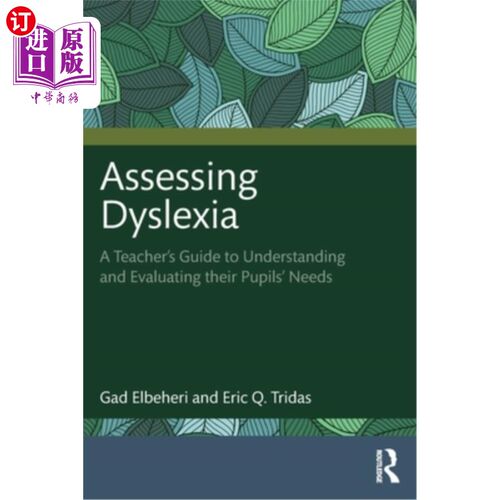海外直订Assessing Dyslexia: A Teacher's Guide to Understanding and Evaluating their Pupi 评估阅读障碍:理解和评估学