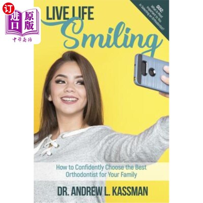海外直订医药图书Life Life Smiling: How to Confidently Choose the Best Orthodontist for Your Fami 微笑生活:如何自信
