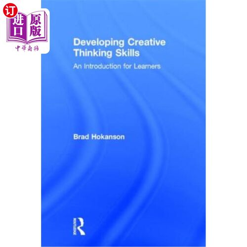 海外直订Developing Creative Thinking Skills: An Introduction for Learners 培养创造性思维技能:学习者导论