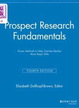 海外直订Prospect Research Fundamentals: Proven Methods to Help Charities Realize More Ma 前景研究基础:帮助慈善机构