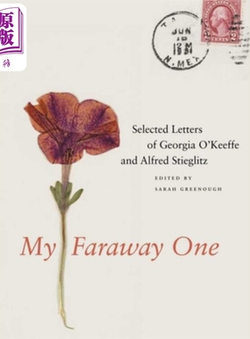 我的遥远一号 乔治亚 奥基夫和斯蒂格利茨的信件选集 卷一 1915-1933 My Faraway One 英文原版 Sarah Greenough【中商原版】
