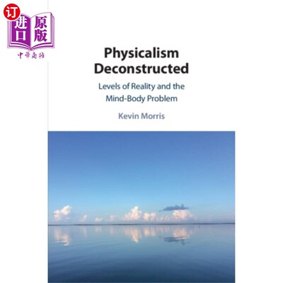 海外直订Physicalism Deconstructed 物理主义解构
