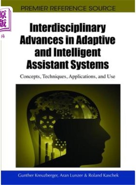 海外直订Interdisciplinary Advances in Adaptive and Intelligent Assistant Systems: Concep 自适应和智能辅助系统的跨学
