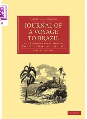 海外直订Journal of a Voyage to Brazil, and Residence There, During Part of the Years 182 1821年，1822