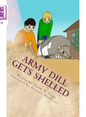 海外直订Army Dill Gets Shelled: A Daxton and Miranda Adventure 陆军迪尔被炮轰:达克斯顿和米兰达的冒险