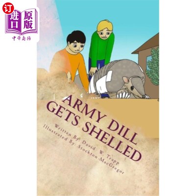 海外直订Army Dill Gets Shelled: A Daxton and Miranda Adventure 陆军迪尔被炮轰:达克斯顿和米兰达的冒险