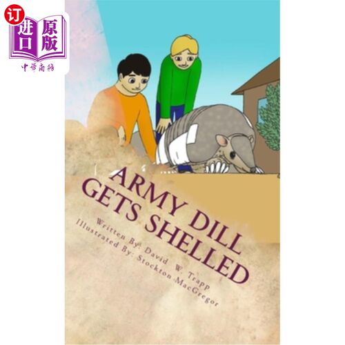 海外直订Army Dill Gets Shelled: A Daxton and Miranda Adventure 陆军迪尔被炮轰:达克斯顿和米兰达的冒险