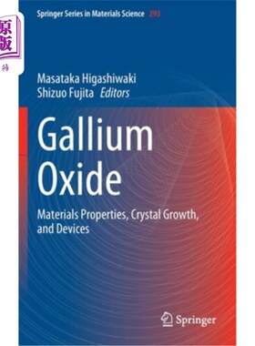 海外直订Gallium Oxide: Materials Properties, Crystal Growth, and Devices 氧化镓:材料特性，晶体生长和器件
